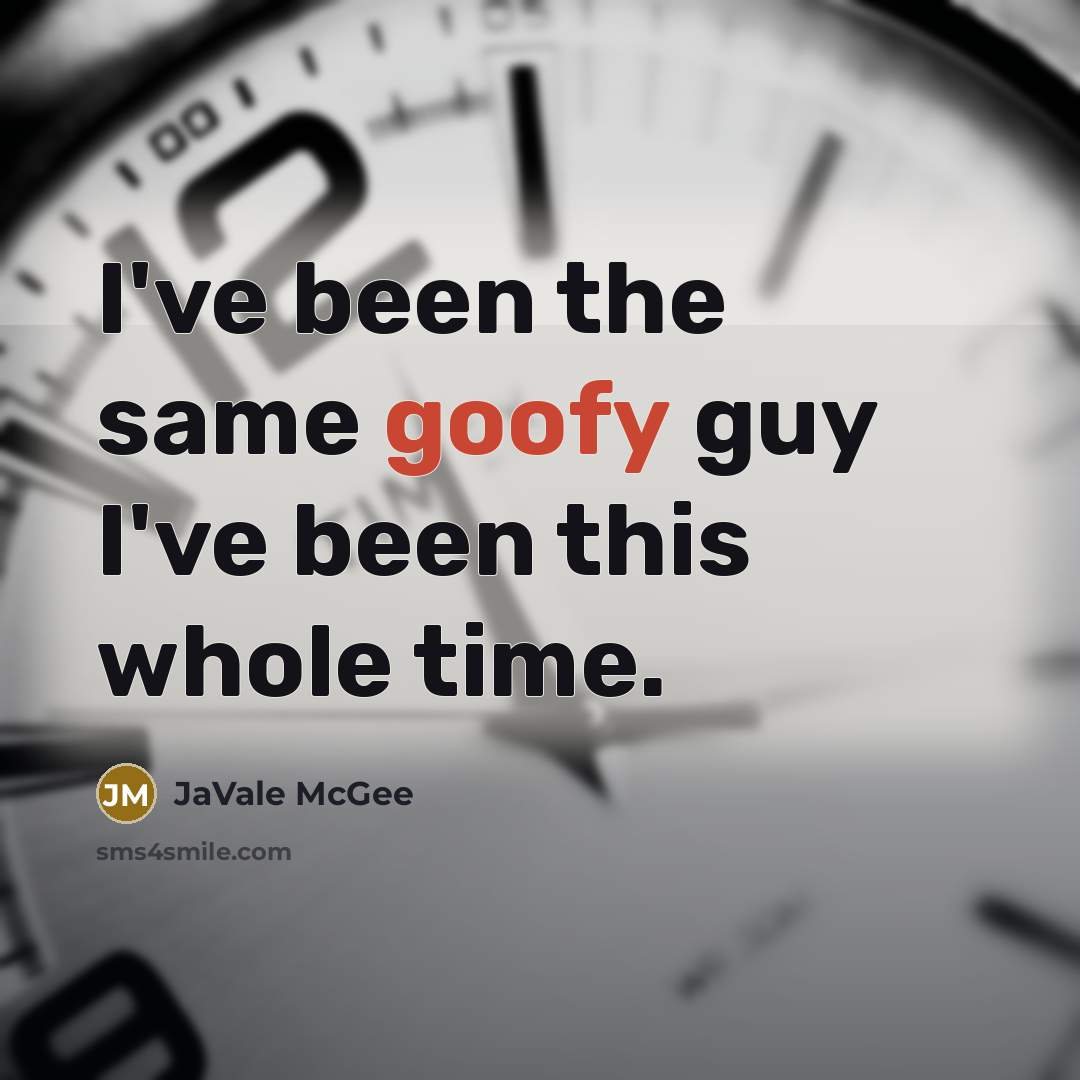 “I've been the same goofy guy I've been this whole…” quote by JaVale McGee