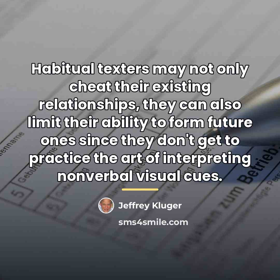 “Habitual texters may not only cheat their existing relationships, they…” quote by Jeffrey Kluger