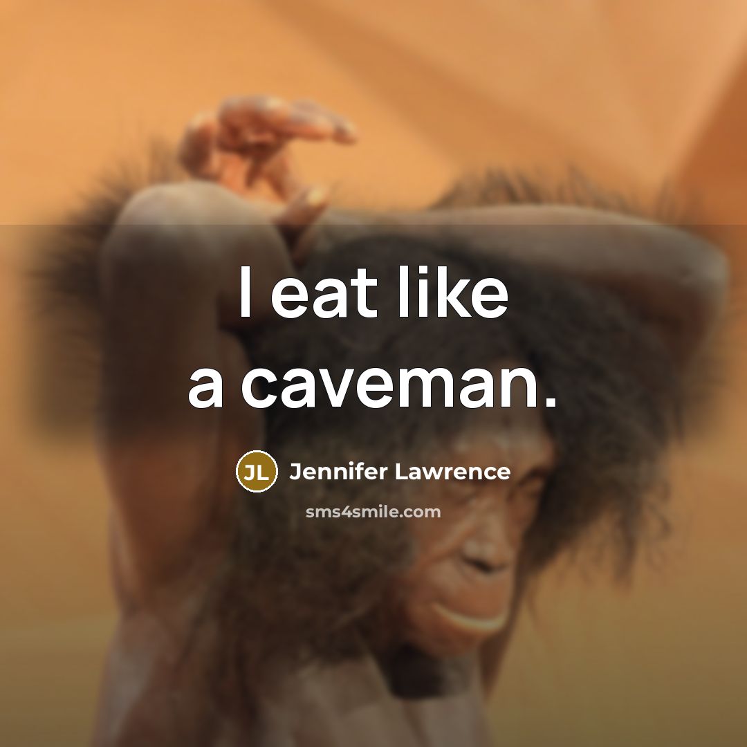 “I eat like a caveman.…” quote by Jennifer Lawrence