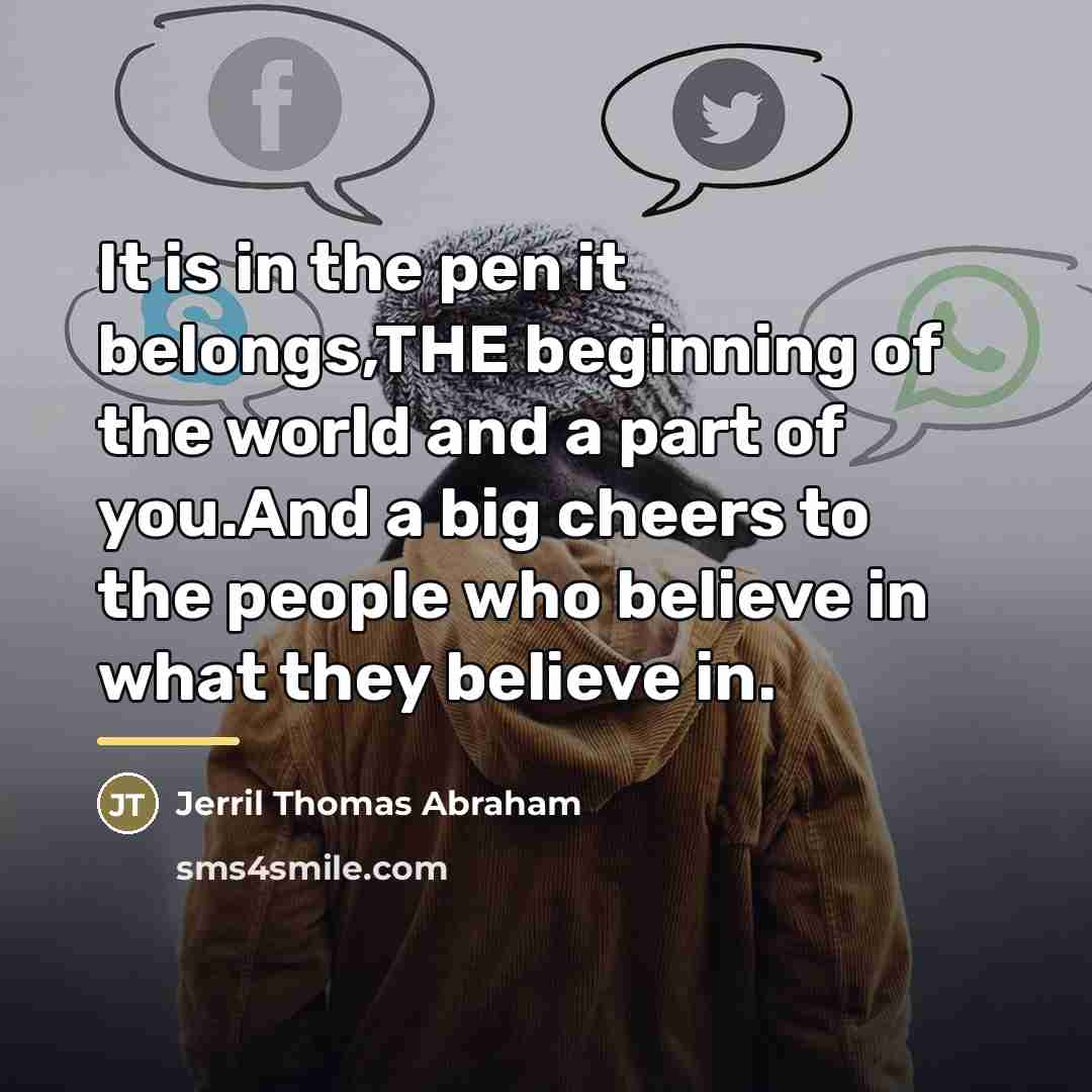 “It is in the pen it belongs,THE beginning of the…” quote by Jerril Thomas Abraham