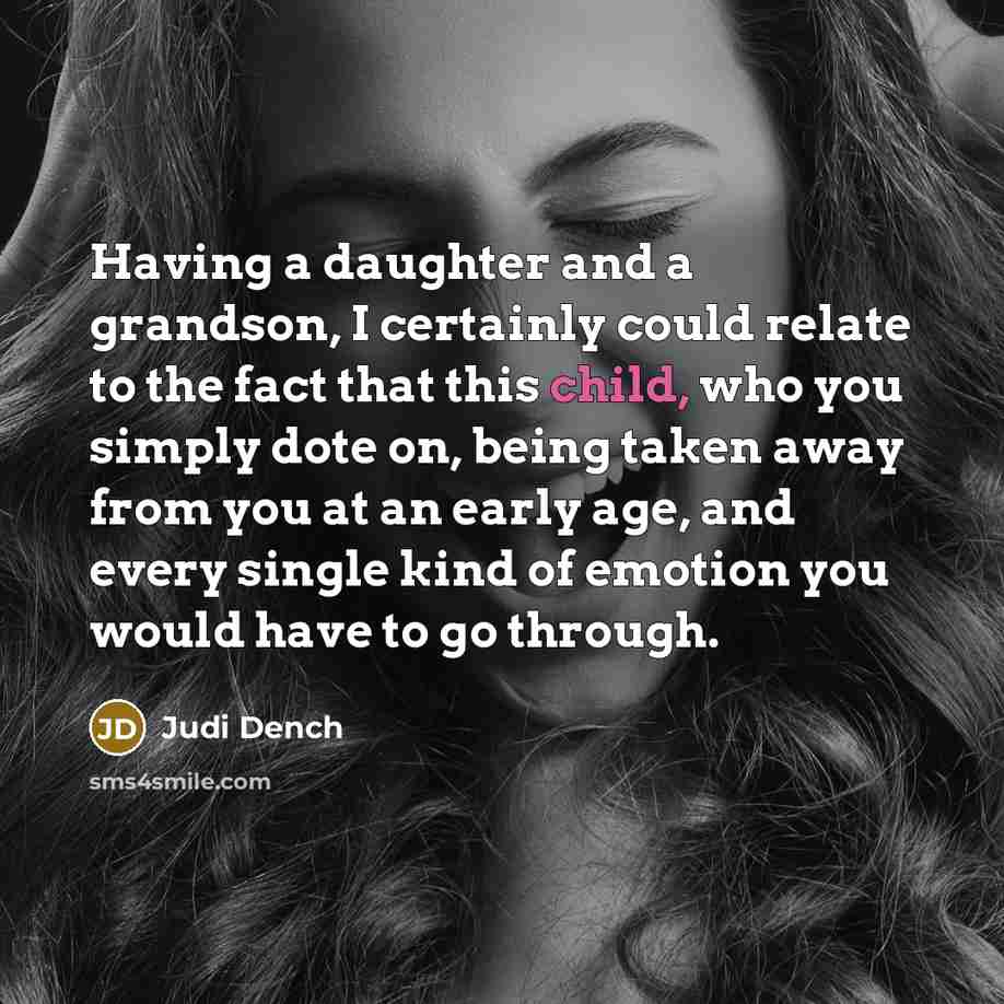 “Having a daughter and a grandson, I certainly could relate…” quote by Judi Dench