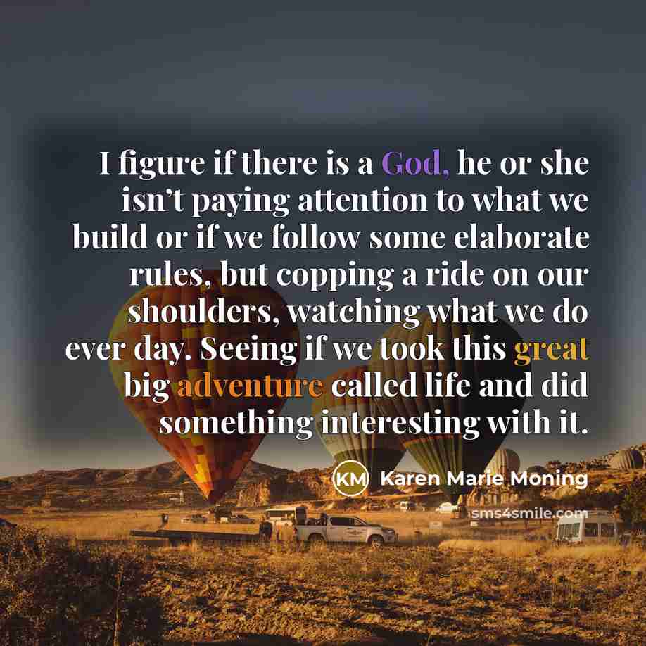 “I figure if there is a God, he or she…” quote by Karen Marie Moning