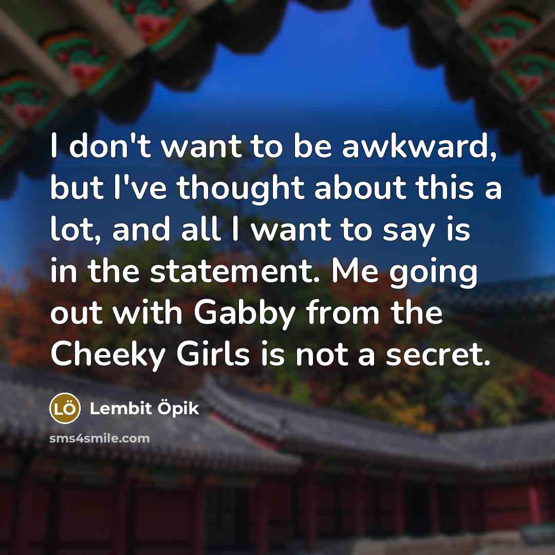 “I don't want to be awkward, but I've thought about…” quote by Lembit Opik