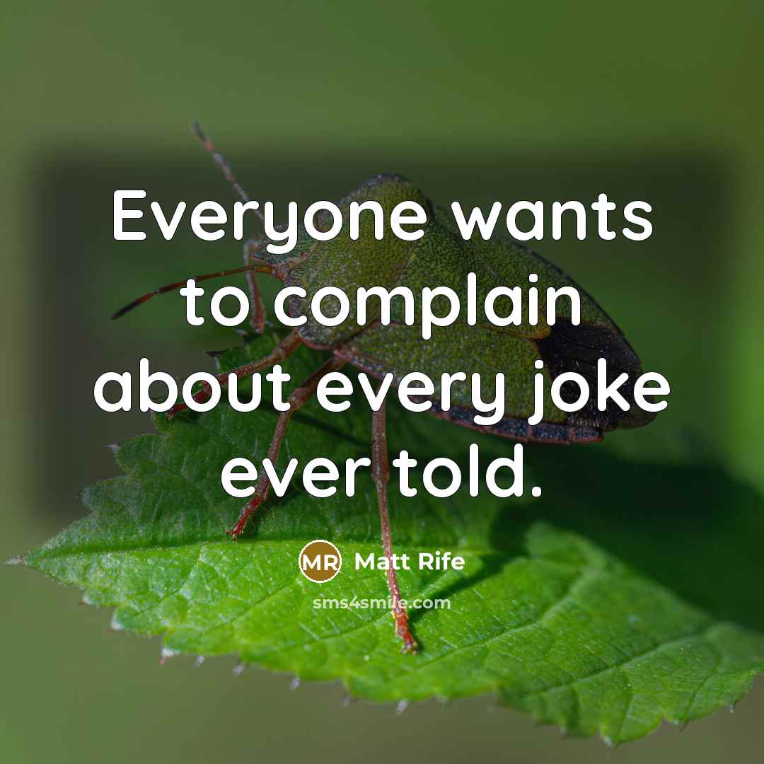 “Everyone wants to complain about every joke ever told.…” quote by Matt Rife