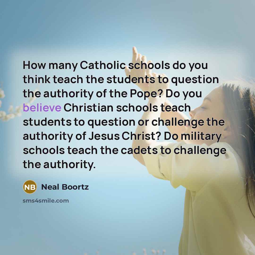 “How many Catholic schools do you think teach the students…” quote by Neal Boortz