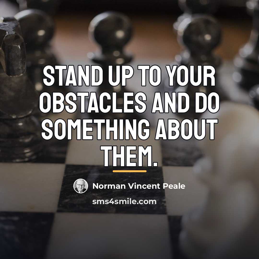 “Stand up to your obstacles and do something about them.…” quote by Norman Vincent Peale