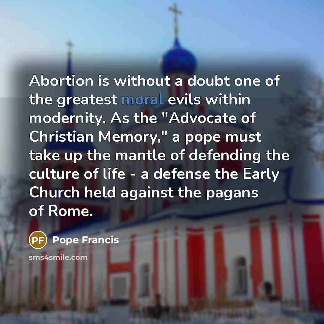 “Abortion is without a doubt one of the greatest moral…” quote by Pope Francis