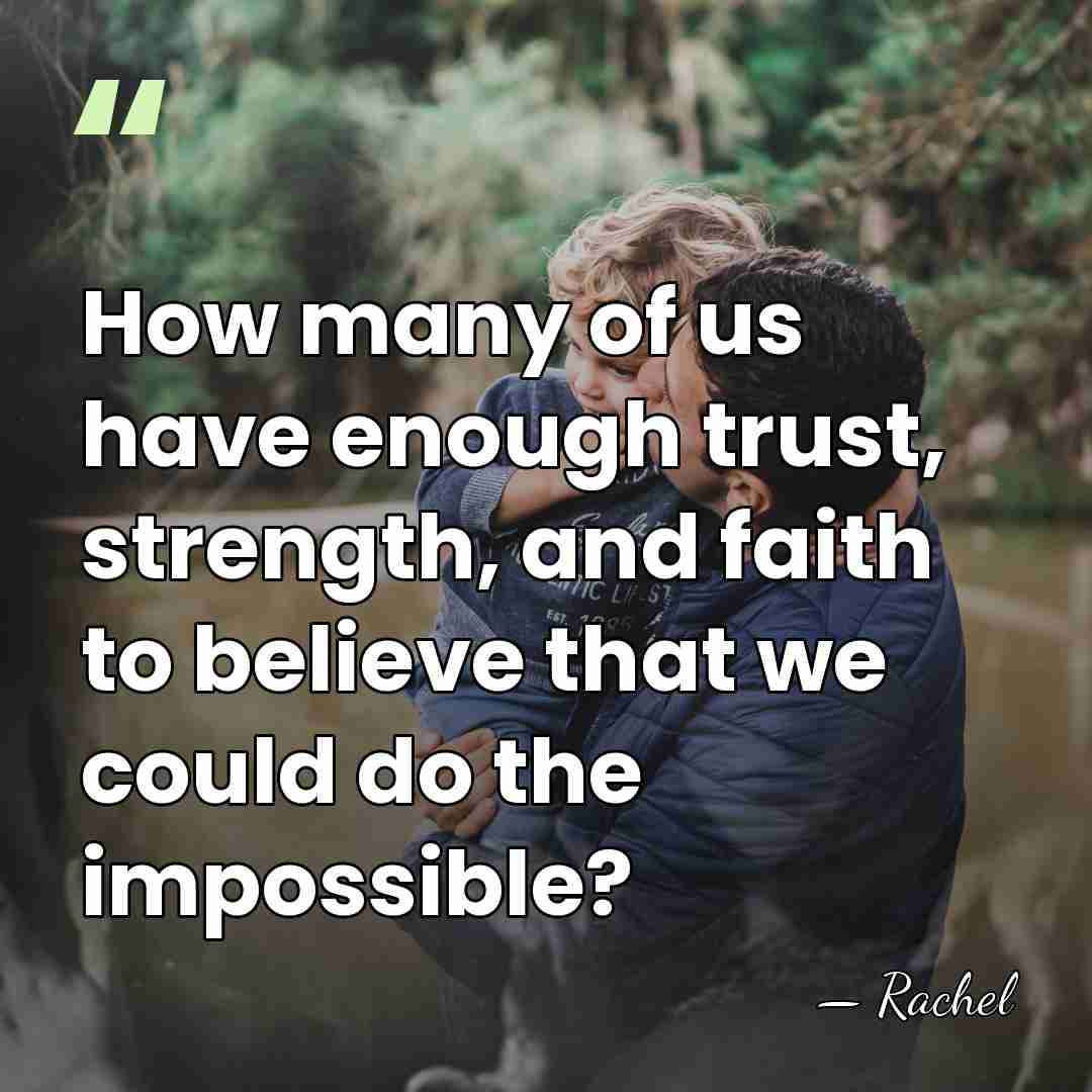 How many of us have enough trust, strength, and faith to believe&hellip; - Rachel