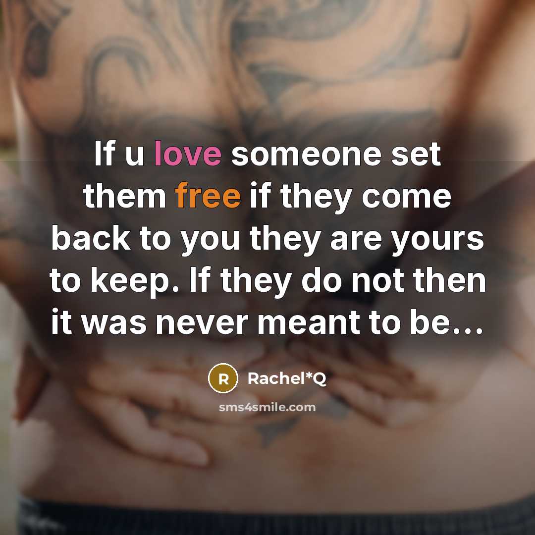 “If u love someone set them free if they come back to you they are yours to keep. If they do not then it was never meant to be…” quote by Rachel*Q