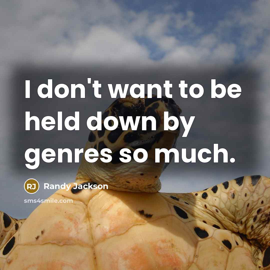 “I don't want to be held down by genres so…” quote by Randy Jackson