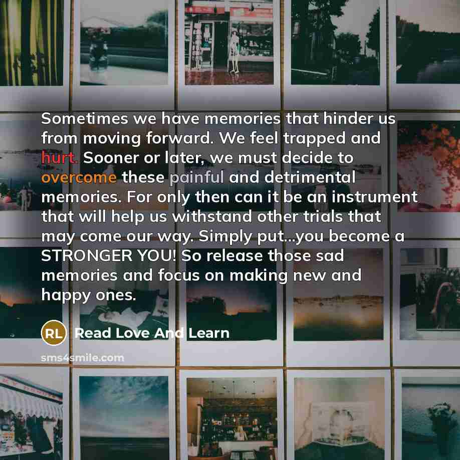 “Sometimes we have memories that hinder us from moving forward.…” quote by Read Love And Learn