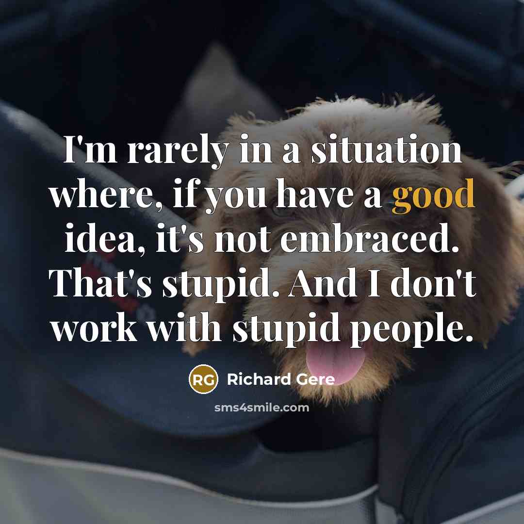 “I'm rarely in a situation where, if you have a…” quote by Richard Gere
