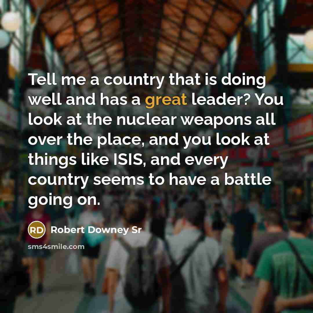 “Tell me a country that is doing well and has…” quote by Robert Downey Sr