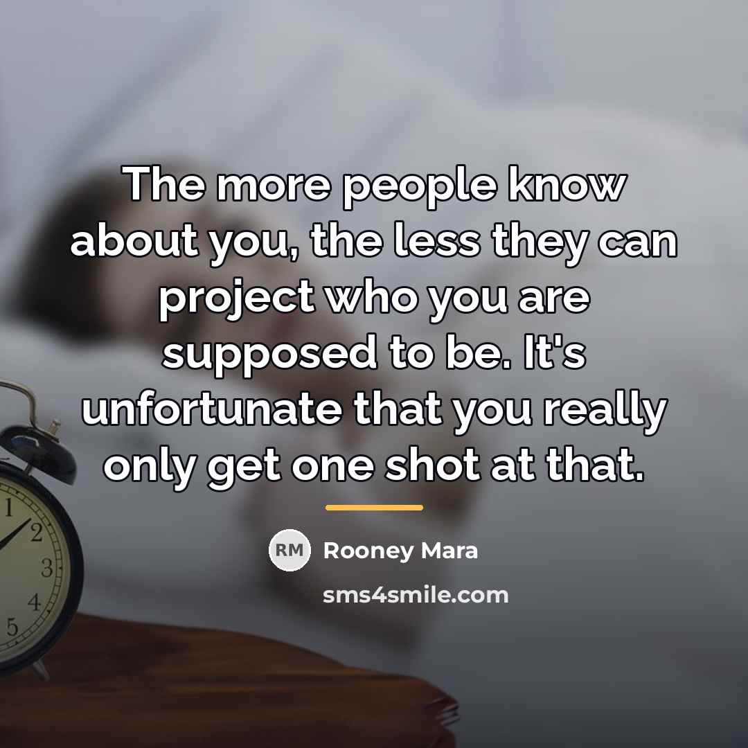 “The more people know about you, the less they can…” quote by Rooney Mara