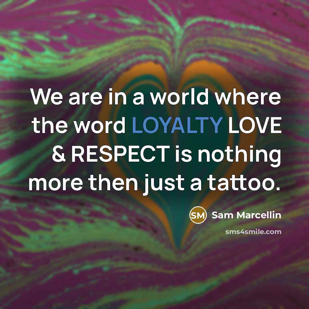 “We are in a world where the word LOYALTY LOVE…” quote by Sam Marcellin