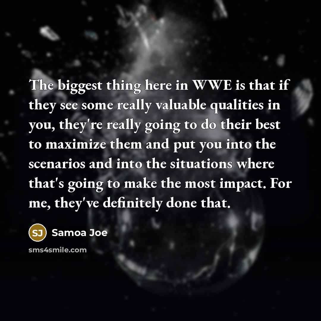 “The biggest thing here in WWE is that if they…” quote by Samoa Joe
