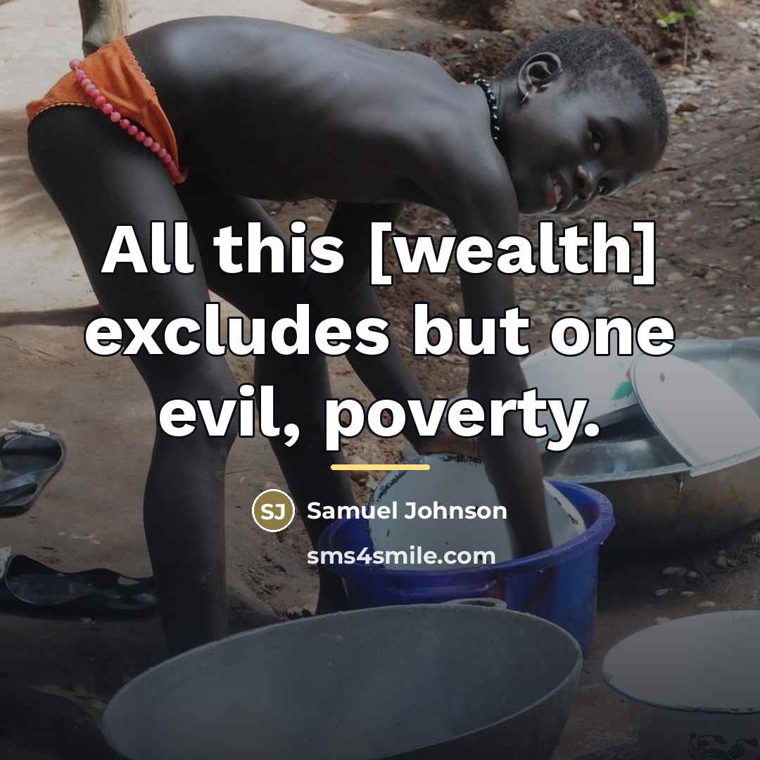 “All this [wealth] excludes but one evil, poverty.…” quote by Samuel Johnson