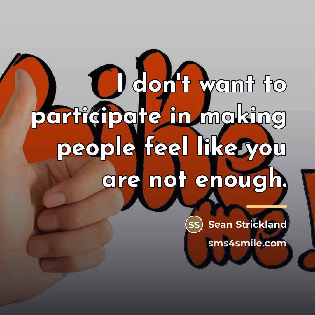 “I don't want to participate in making people feel like…” quote by Sean Strickland