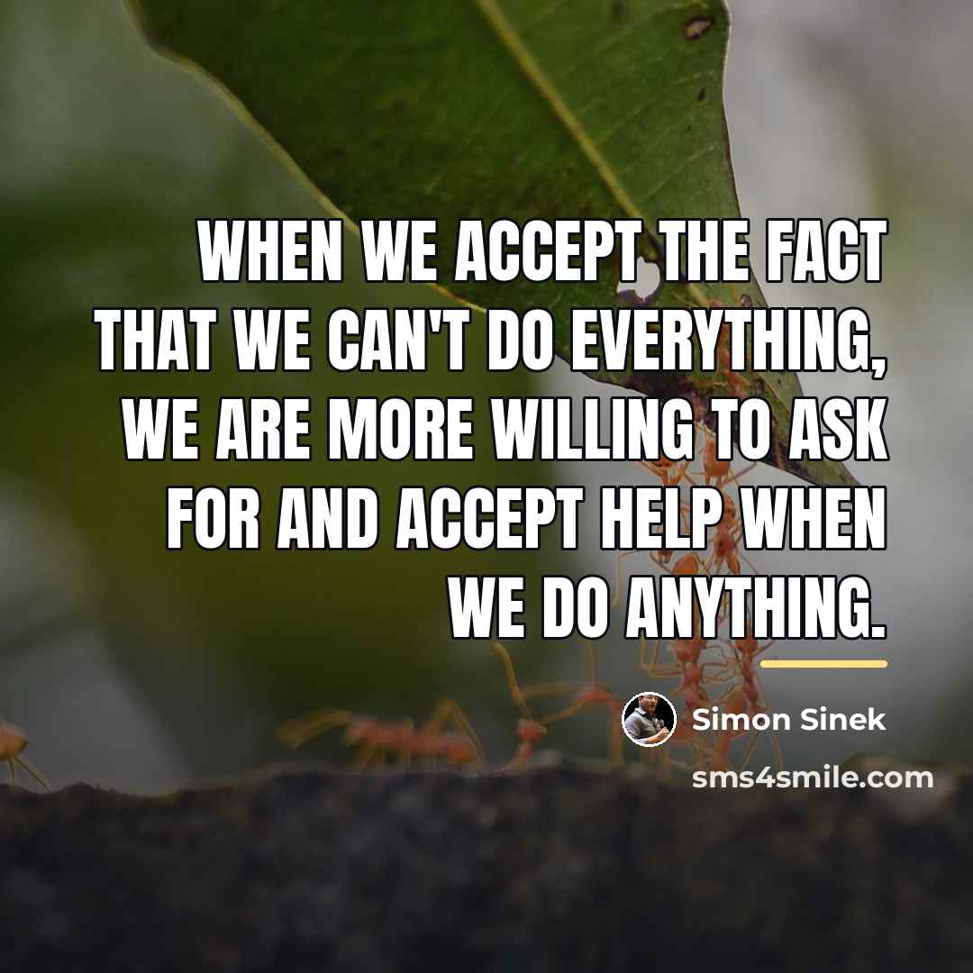 “When we accept the fact that we can't do everything,…” quote by Simon Sinek