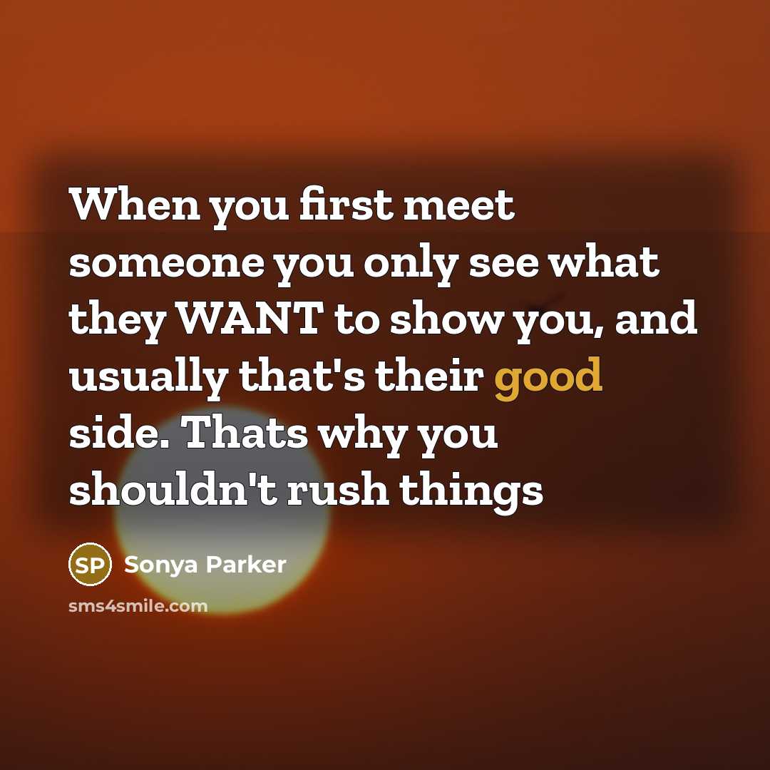 “When you first meet someone you only see what they…” quote by SONYA PARKER