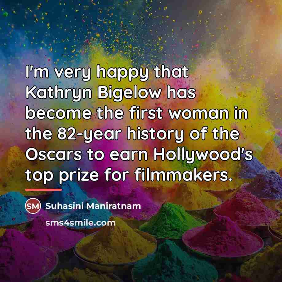 “I'm very happy that Kathryn Bigelow has become the first…” quote by Suhasini Maniratnam