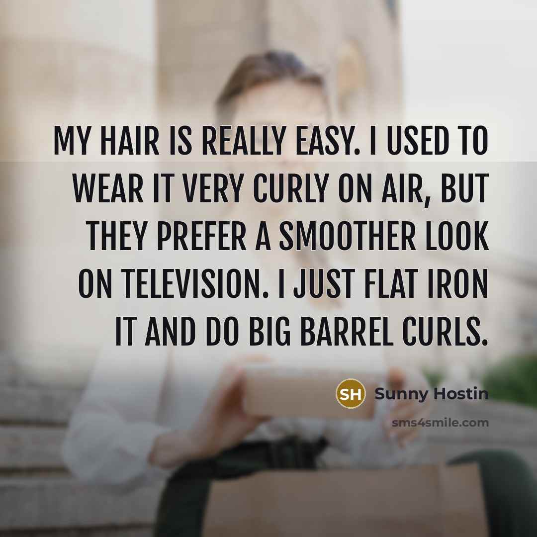 “My hair is really easy. I used to wear it…” quote by Sunny Hostin