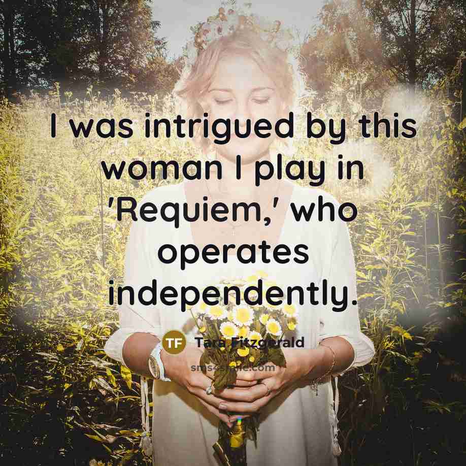 “I was intrigued by this woman I play in 'Requiem,'…” quote by Tara Fitzgerald