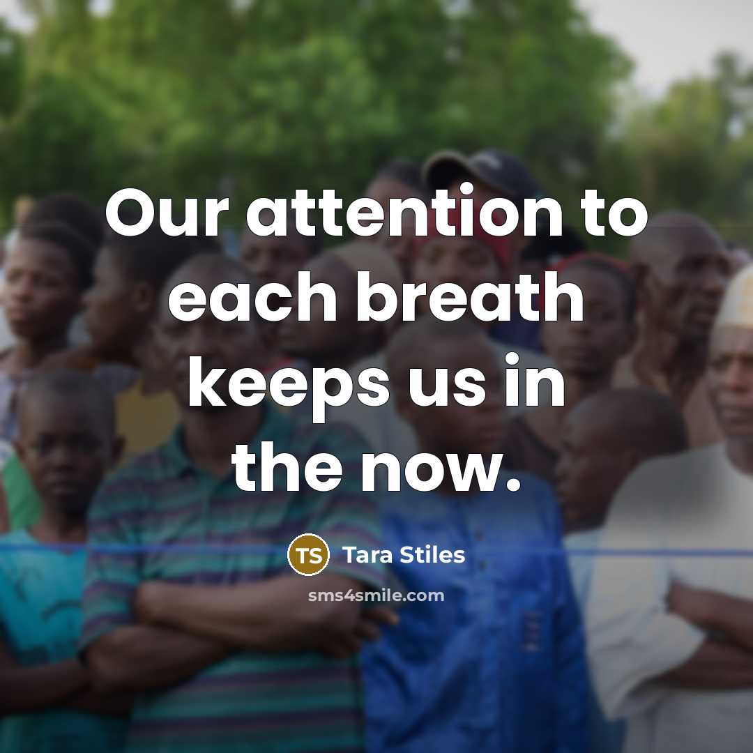 “Our attention to each breath keeps us in the now.…” quote by Tara Stiles