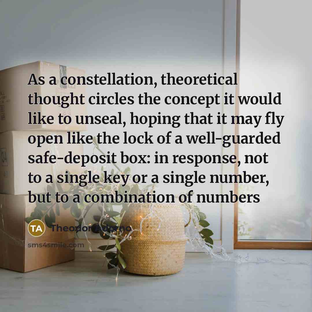 “As a constellation, theoretical thought circles the concept it would…” quote by Theodor Adorno