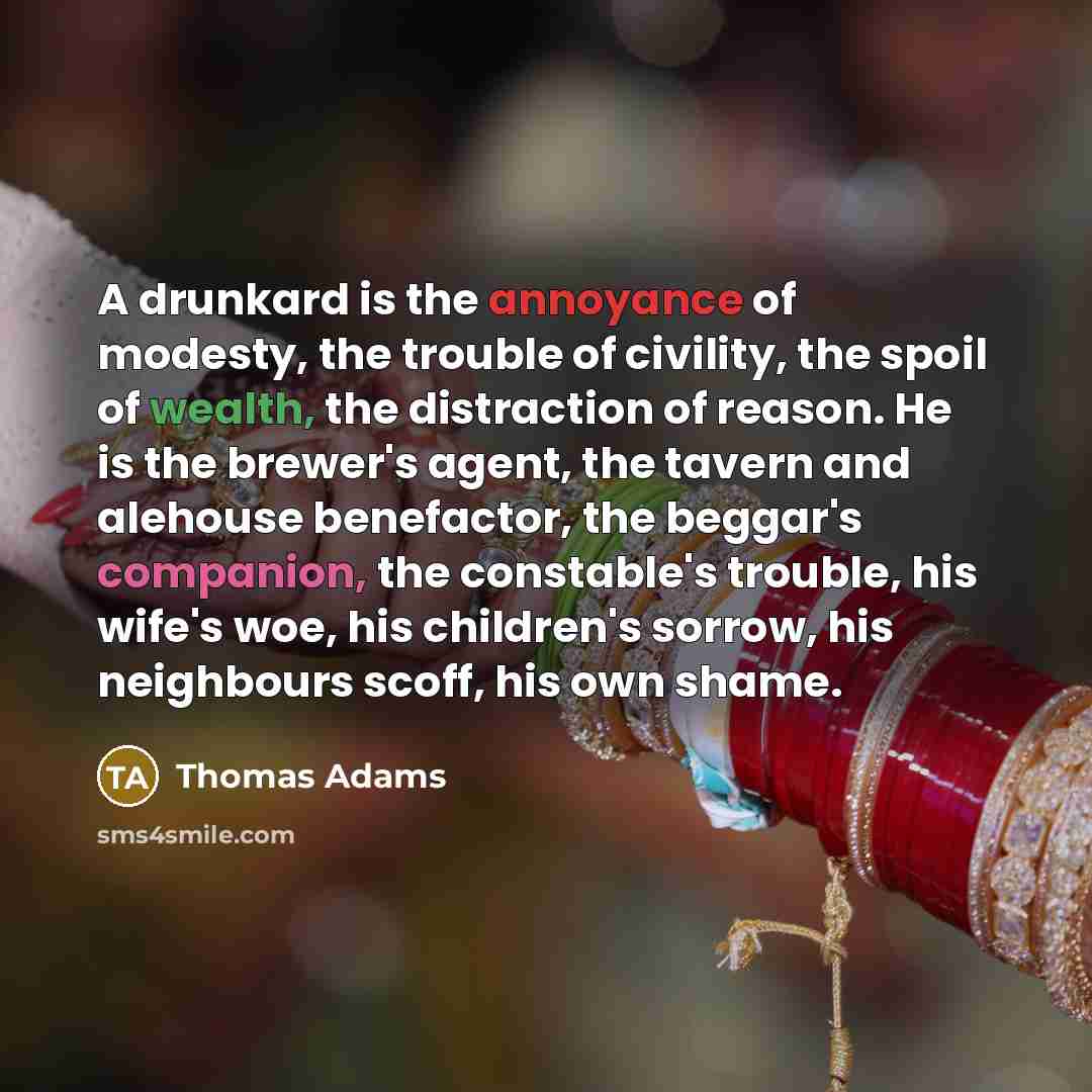 “A drunkard is the annoyance of modesty, the trouble of…” quote by Thomas Adams