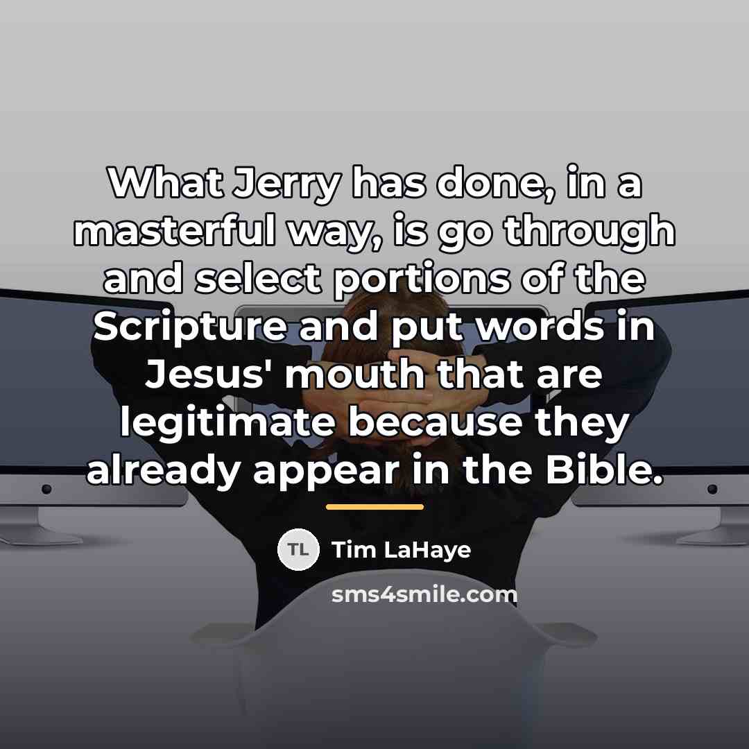 “What Jerry has done, in a masterful way, is go…” quote by Tim LaHaye