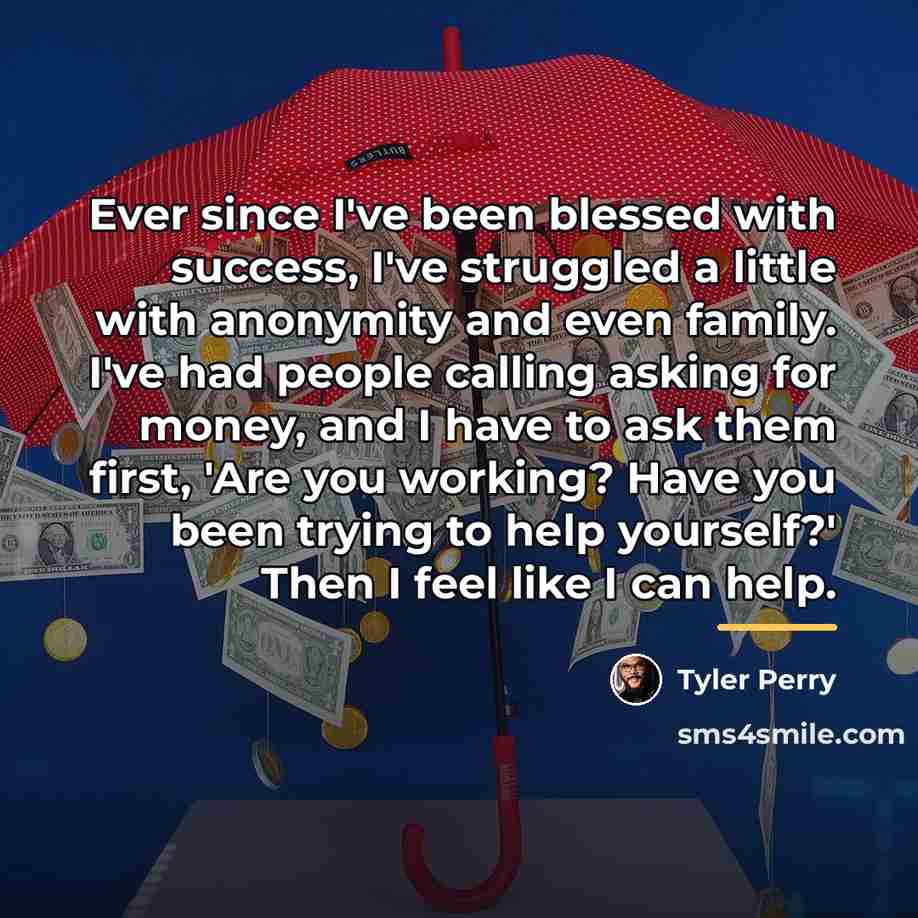 “Ever since I've been blessed with success, I've struggled a…” quote by Tyler Perry