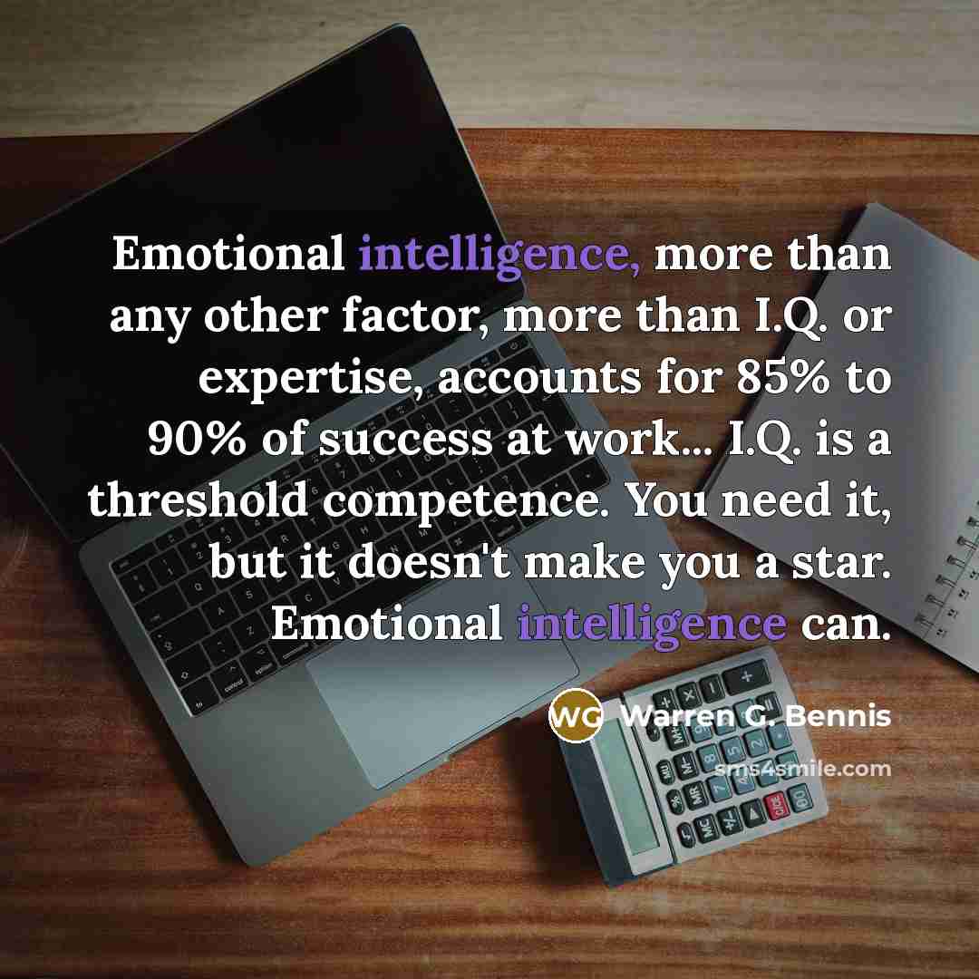 “Emotional intelligence, more than any other factor, more than I.Q.…” quote by Warren G. Bennis