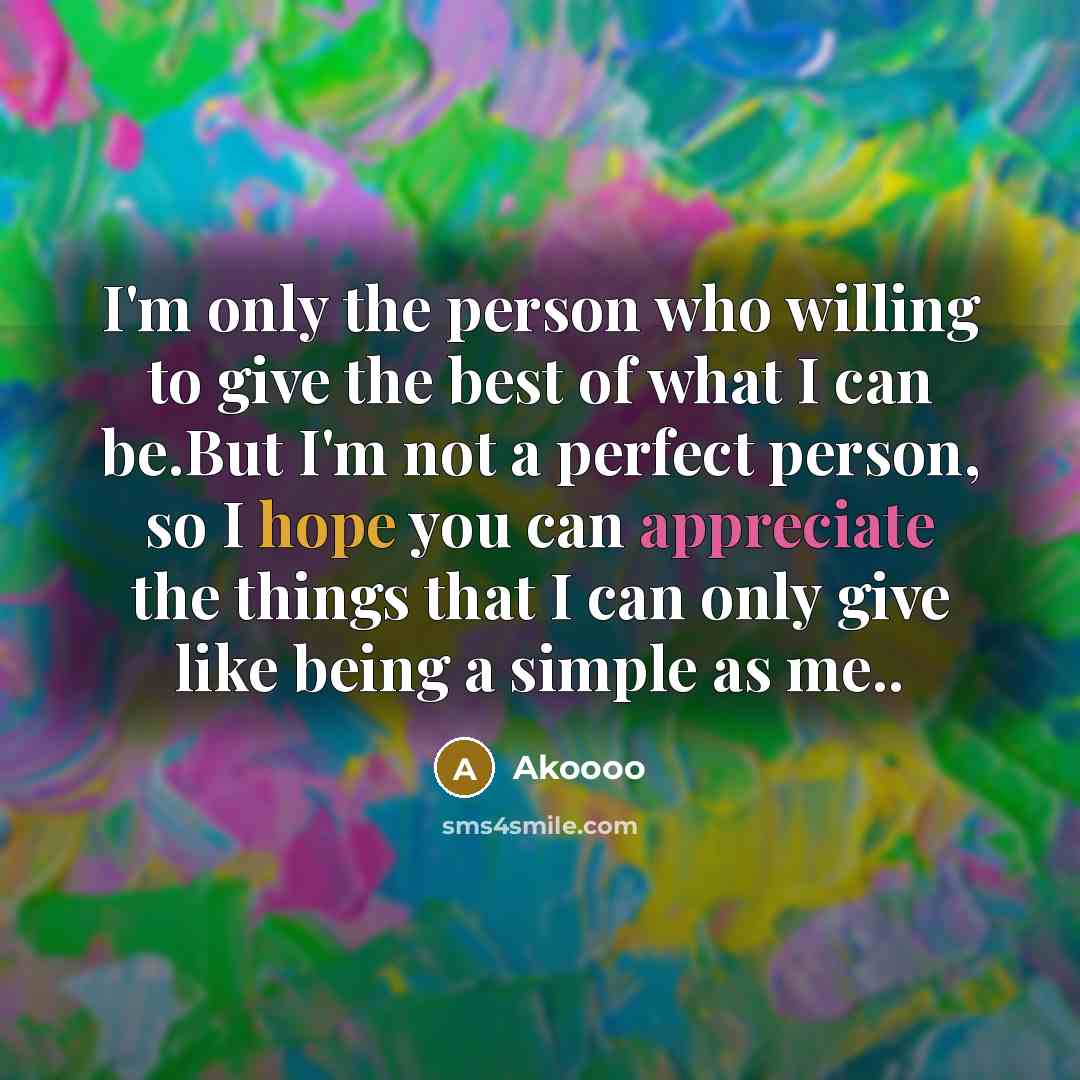 “I'm only the person who willing to give the best…” quote by Akoooo