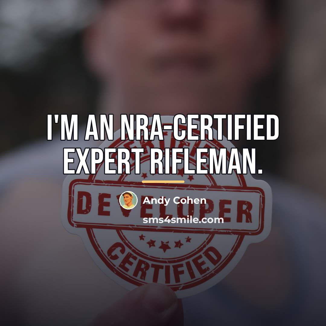 “I'm an NRA-certified Expert Rifleman.…” quote by Andy Cohen