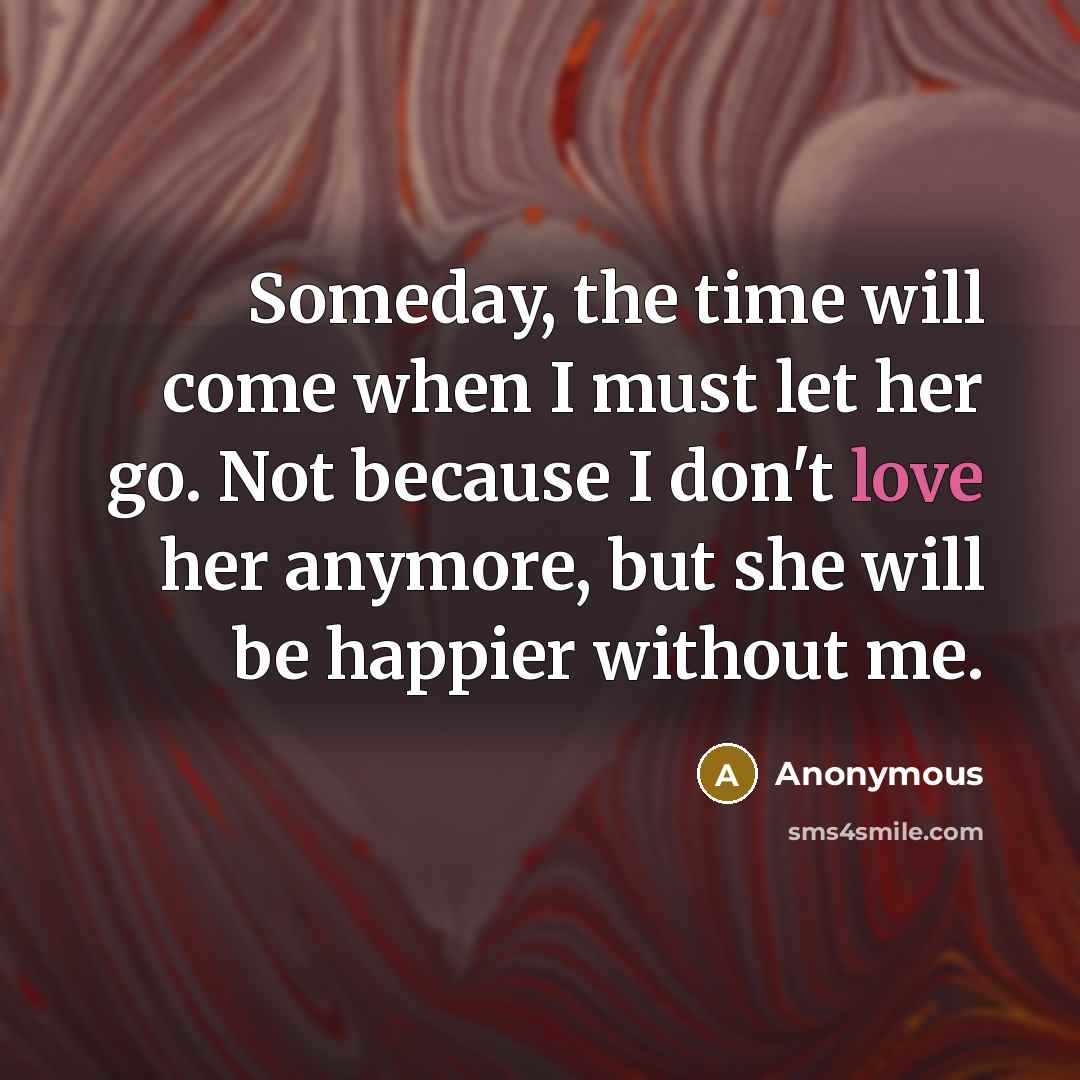 “Someday, the time will come when I must let her…” quote by Anonymous