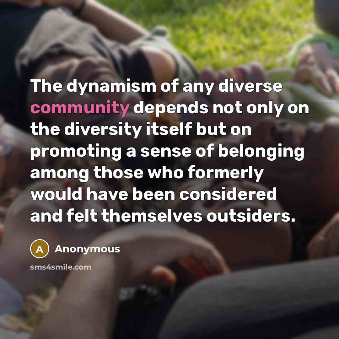 “The dynamism of any diverse community depends not only on…” quote by Anonymous