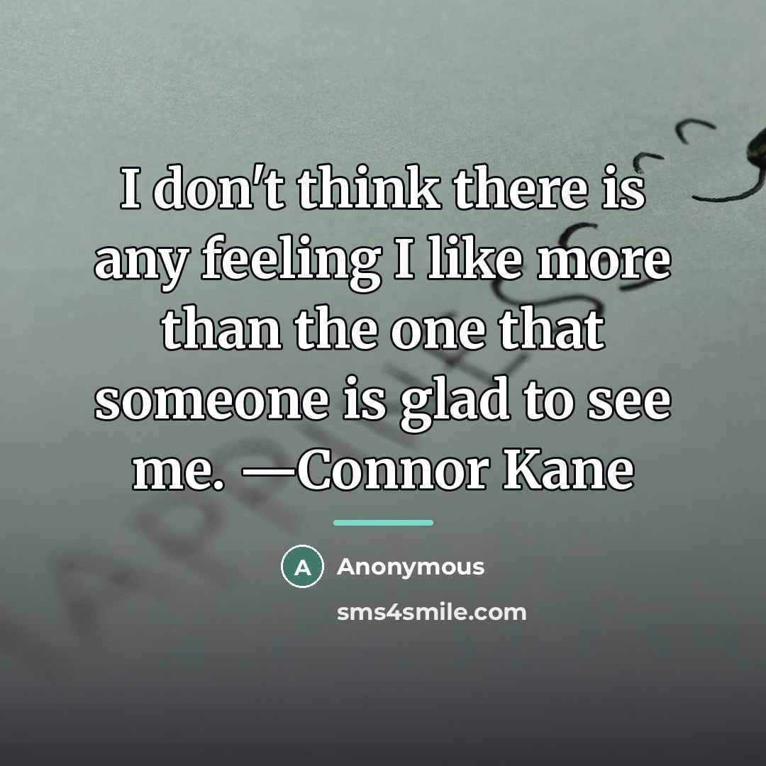 “I don't think there is any feeling I like more…” quote by Anonymous