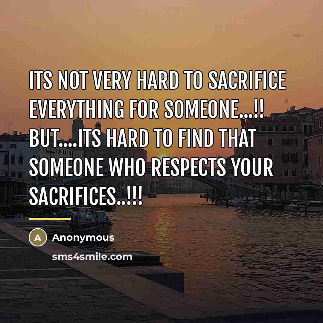 “Its not very hard to sacrifice everything for someone...!! BUT....its…” quote by Anonymous