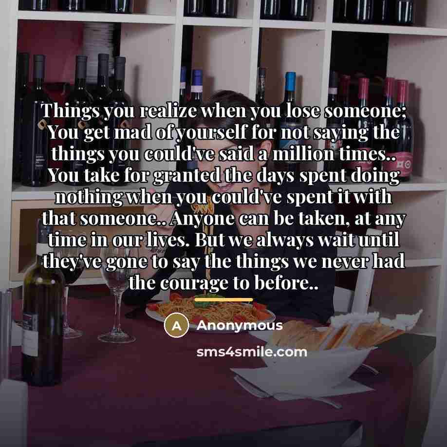 “Things you realize when you lose someone; You get mad…” quote by Anonymous