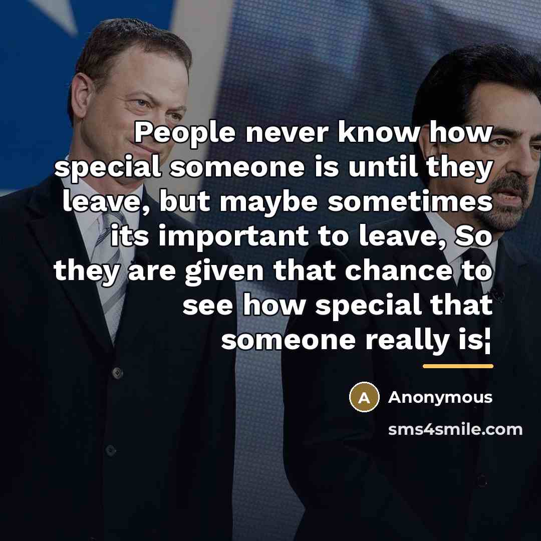 “People never know how special someone is until they leave,…” quote by Anonymous