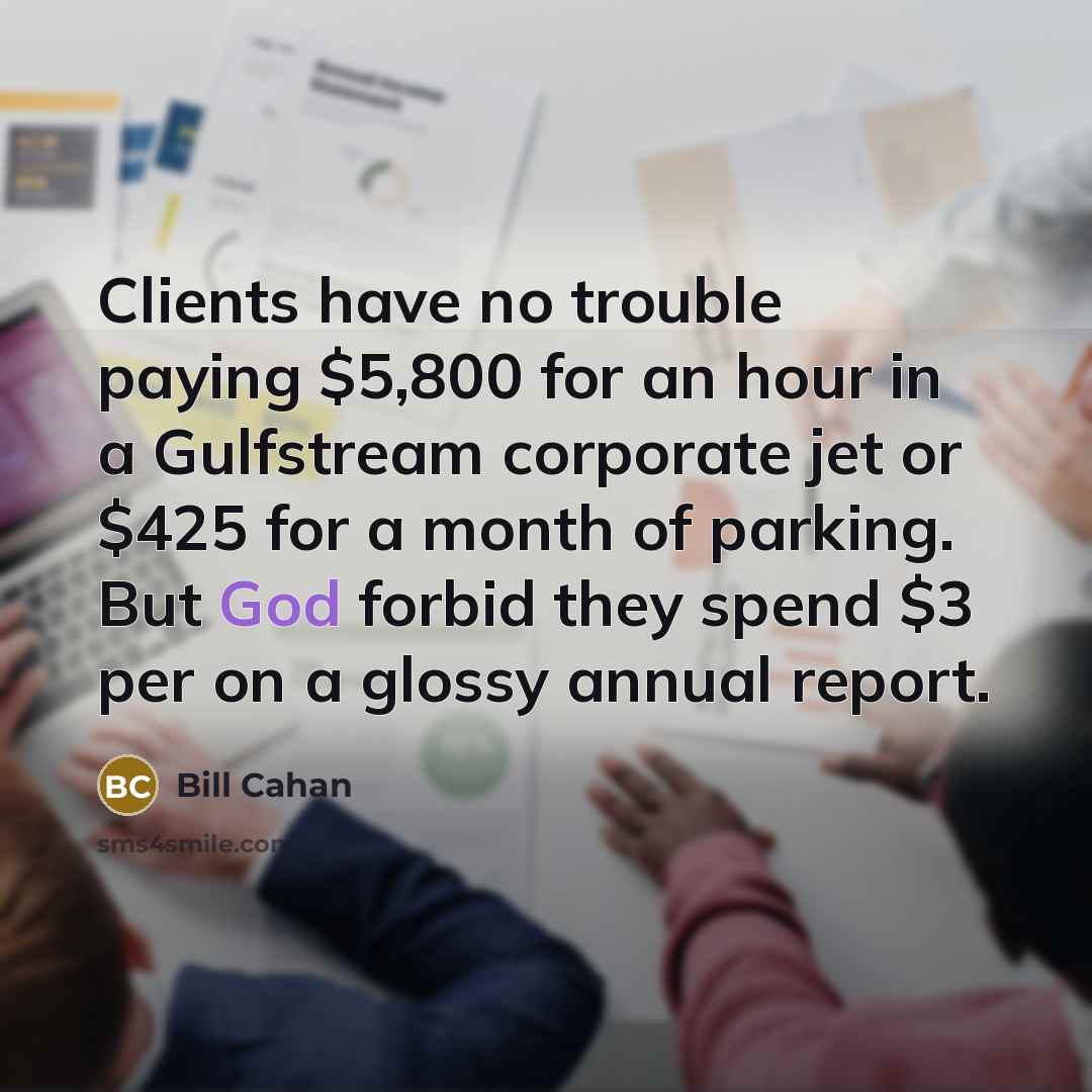 “Clients have no trouble paying $5,800 for an hour in…” quote by Bill Cahan