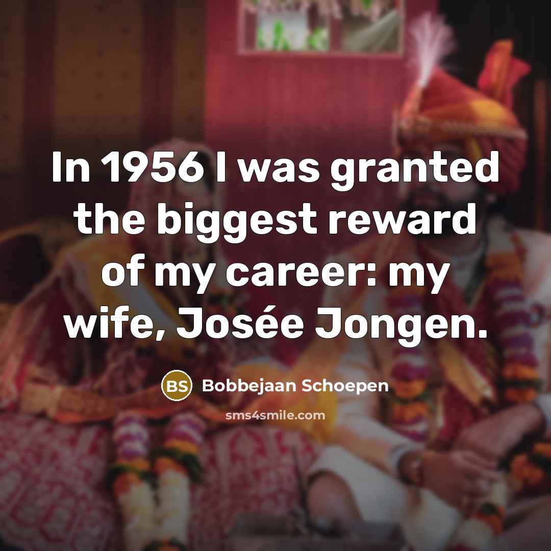 “In 1956 I was granted the biggest reward of my…” quote by Bobbejaan Schoepen