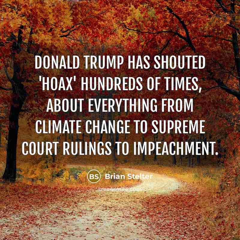 “Donald Trump has shouted 'hoax' hundreds of times, about everything…” quote by Brian Stelter
