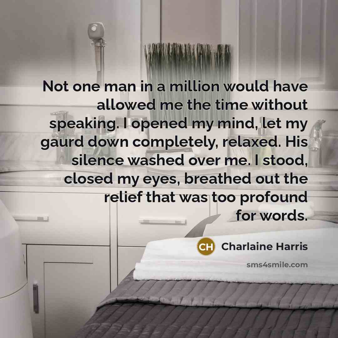 “Not one man in a million would have allowed me…” quote by Charlaine Harris