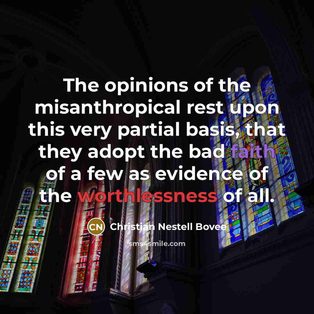 “The opinions of the misanthropical rest upon this very partial…” quote by Christian Nestell Bovee