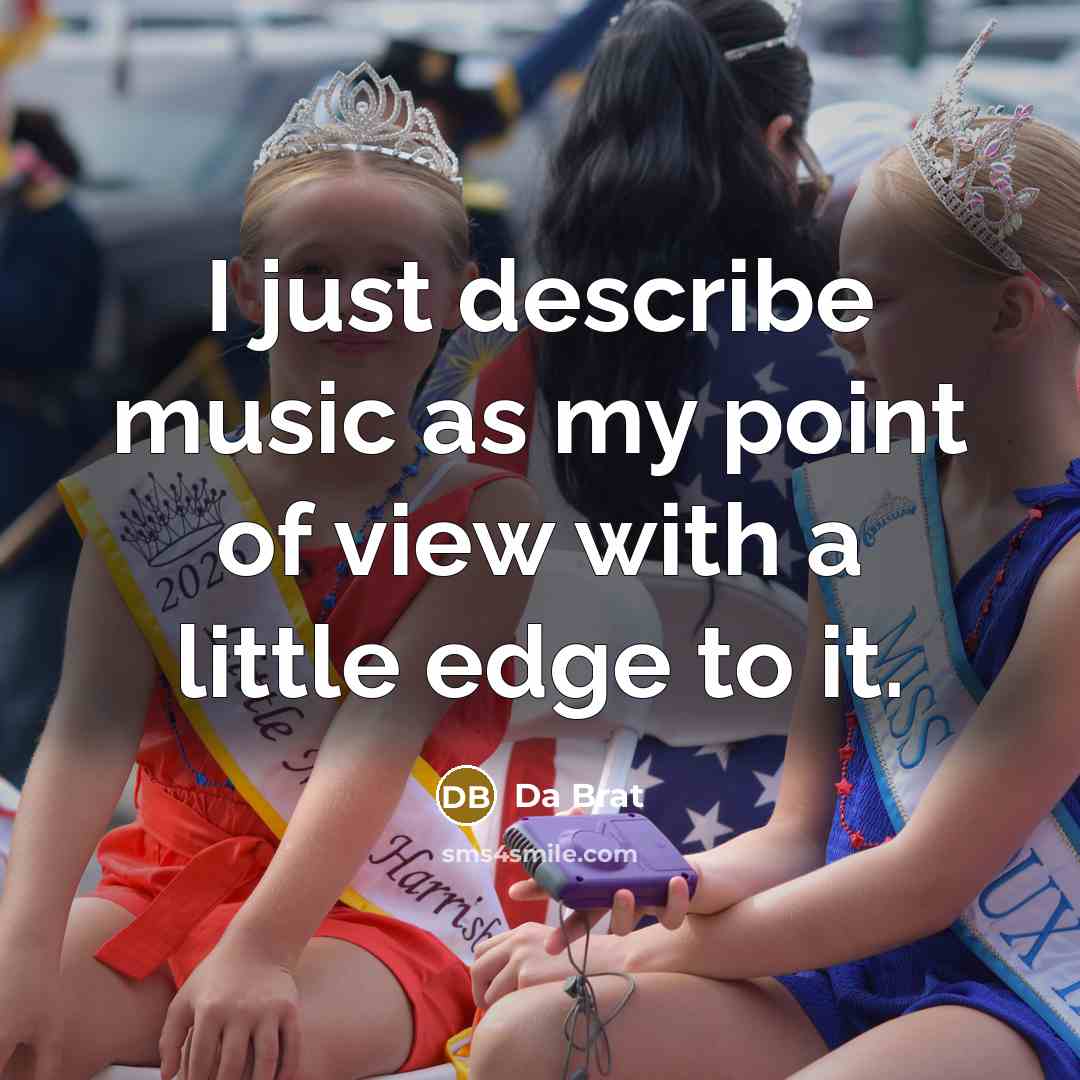 “I just describe music as my point of view with…” quote by Da Brat