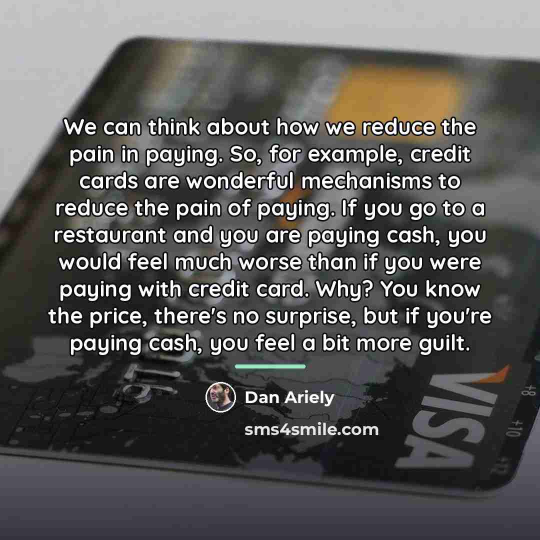“We can think about how we reduce the pain in…” quote by Dan Ariely