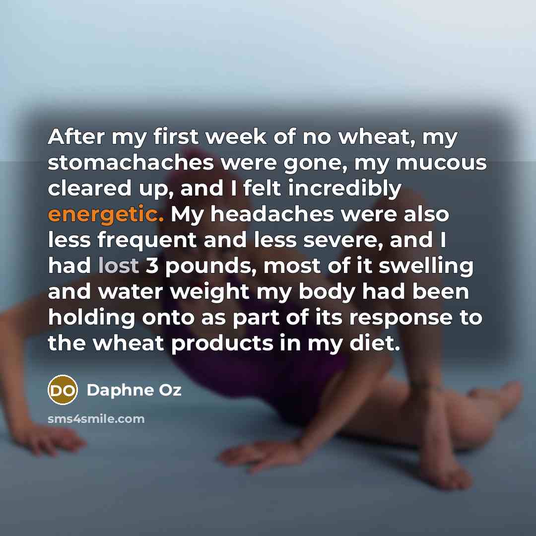 “After my first week of no wheat, my stomachaches were…” quote by Daphne Oz