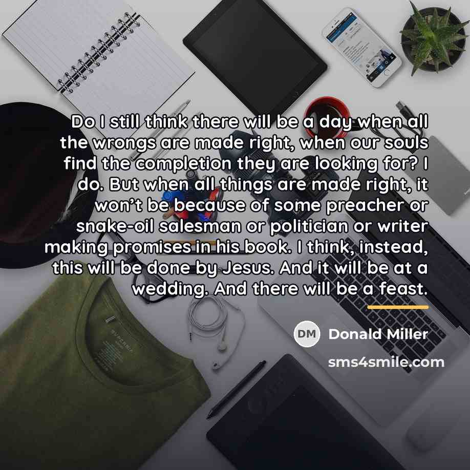 “Do I still think there will be a day when…” quote by Donald Miller